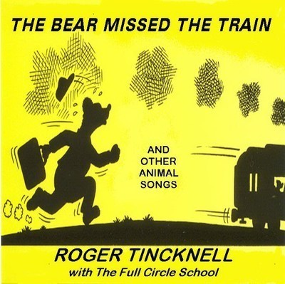 The Bear Missed The Train - And other animal songs